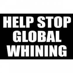 Stop Global Whining - Sticker