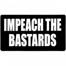 Impeach the Bastards - Sticker