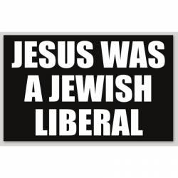 Jesus Was A Jewish Liberal - Sticker