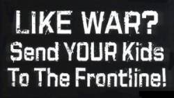 Like War? Send YOUR Kids To The Frontline - Sticker