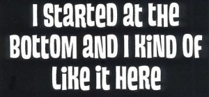 Started At Bottom - Sticker