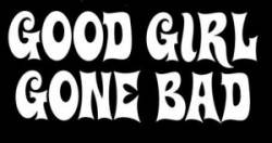 Good Girl Gone Bad - Sticker