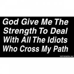 Idiots Who Cross My Path - Sticker