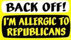 Back Off I'm Allergic To Republicans - Sticker