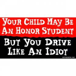 Drive Like an Idiot - Sticker