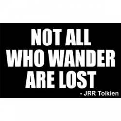 Not All Who Wander Are Lost - Sticker