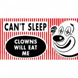 Can't Sleep Clowns Will Eat Me - Sticker