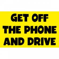 Get Off the Phone and Drive - Sticker