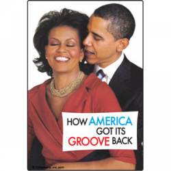 How America Got Its Groove Back Obama - Refrigerator Magnet