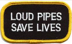 Loud Pipes Save Lives - Embroidered Iron On Patch