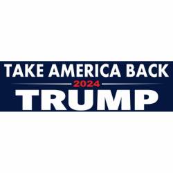Donald Trump 2024 Take America Back - Bumper Sticker