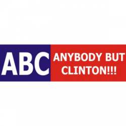 Anybody But Clinton - Bumper Sticker
