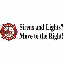 Sirens and Lights? Move To The Right - Bumper Sticker