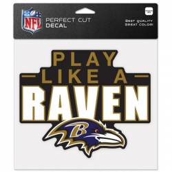 Baltimore Ravens Play Like A Raven - 8x8 Full Color Die Cut Decal
