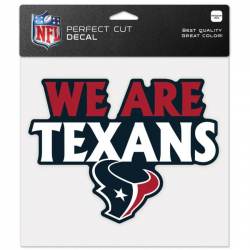 Houston Texans We Are Texans - 8x8 Full Color Die Cut Decal