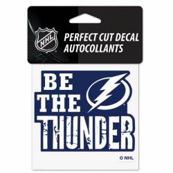 Tampa Bay Lightning Be The Thunder Slogan - 4x4 Die Cut Decal
