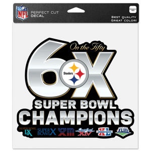 Pittsburgh Steelers 6 Time Super Bowl Champions - 8x8 Full Color Die Cut  Decal