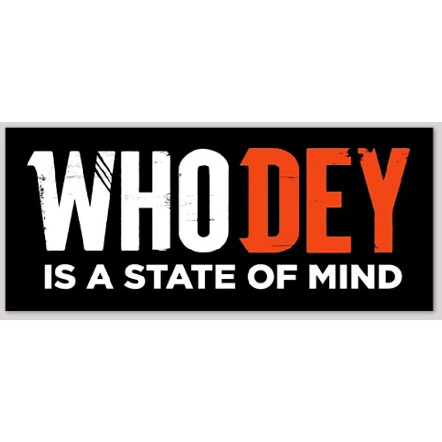 Cincinnati Bengals Who Dey Is A State Of Mind - Vinyl Sticker