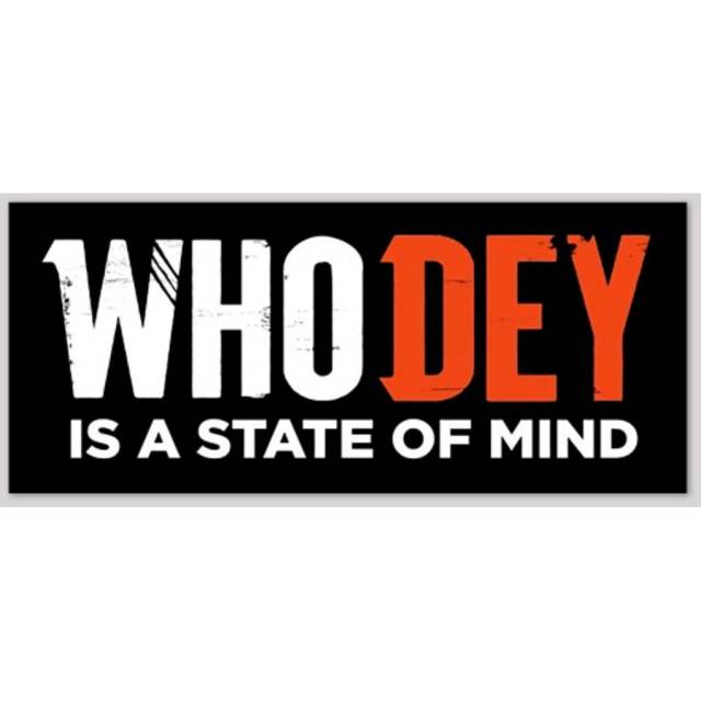 Cincinnati Bengals Who Dey Is A State Of Mind - Vinyl Sticker