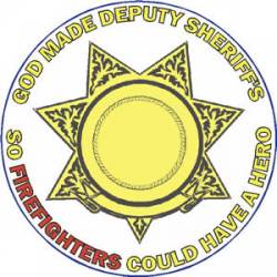 7 Point Star God Made Deputy Sheriffs So Firefighters Could Have A Hero - Decal