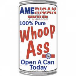 A Can Of American Pride Whoop Ass - Sticker