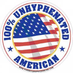 100% Unhypenated American - Decal