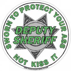 7 Point Star Deputy Sheriff Sworn To Protect Your Ass Not Kiss It - Green Decal