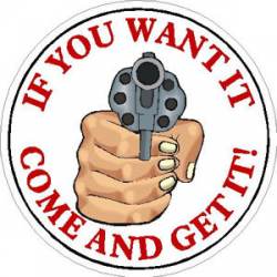 If You Want It Come And Get It - Sticker