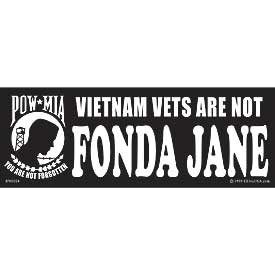 POW MIA Vietnam Vets Are Not Fonda Jane - Bumper Sticker