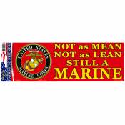Not As Mean Not As Lean Still A Marine - Bumper Sticker