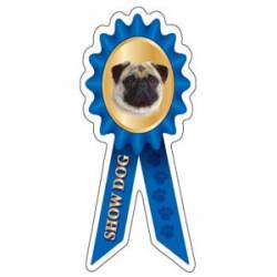 Pug Show Dog - Prize Ribbon Magnet