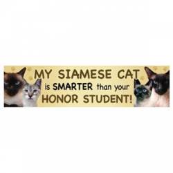 My Siamese Cat Is Smarter Than Your Honor Student - Bumper Magnet