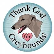 Thank God For Greyhounds - Circle Magnet