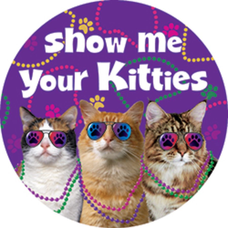Show Me Your Kitties Cats - Circle Magnet