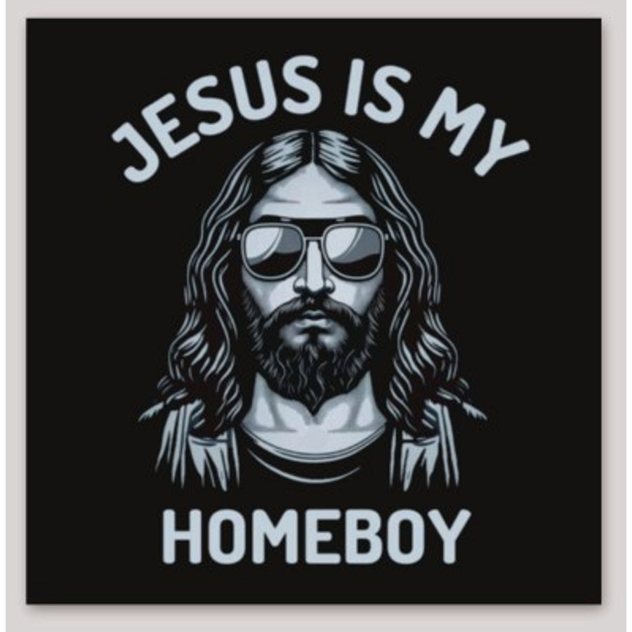 Jesus Is My Homeboy - Vinyl Sticker