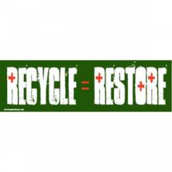 Recycle=Restore - Bumper Sticker