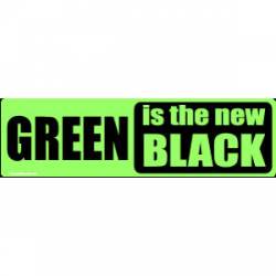 Green Is The New Black - Bumper Sticker