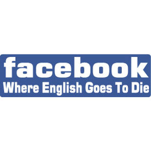 Facebook Where English Goes To Die - Bumper Sticker