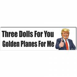 Three Dolls For You Golden Planes For Me - Bumper Magnet