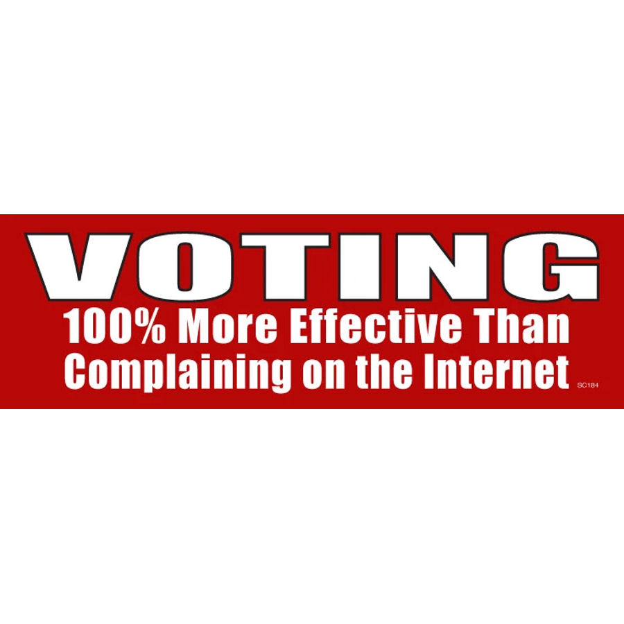 Voting 100% More Effective Than Complaining On The Internet - Bumper Magnet