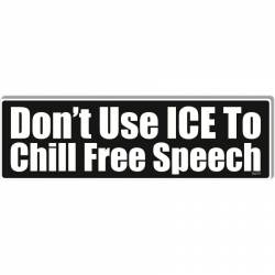 Don't Use ICE To Chill Free Speech - Bumper Magnet