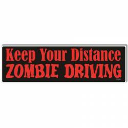Keep Your Distance Zombie Driving - Bumper Magnet