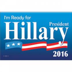 I'm Ready For Hillary Clinton Two Tone - Bumper Sticker