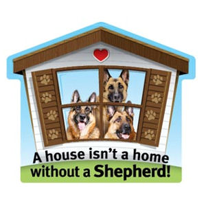 German Shepherd Dog 'House is not a Home' Fun Flexible Magnet 