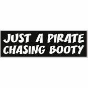 Just A Pirate Chasing Booty - Bumper Sticker