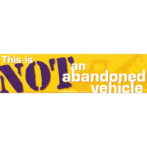 Not An Abandoned Vehicle - Bumper Magnet