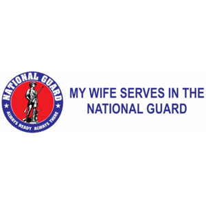 My Wife Serves In The National Guard - Bumper Sticker