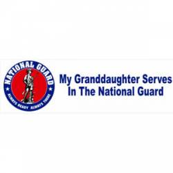 My Granddaughter Serves In The National Guard - Bumper Sticker