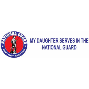 My Daughter Serves In The National Guard - Bumper Sticker