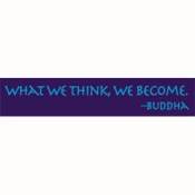What We Think We Become Buddha - Mini Sticker